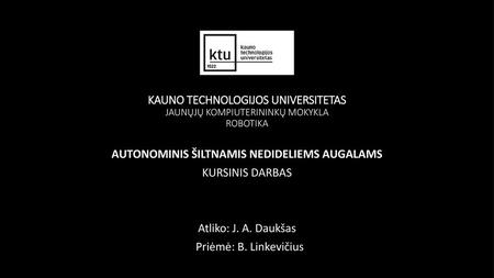AUTONOMINIS ŠILTNAMIS NEDIDELIEMS AUGALAMS