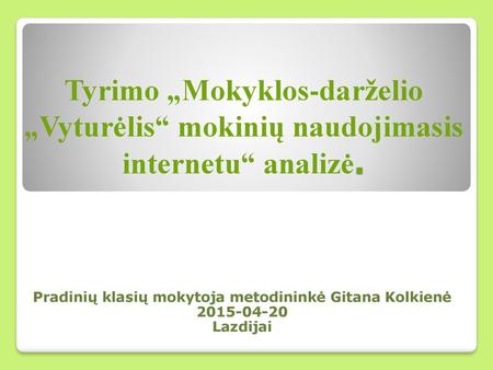 Pradinių klasių mokytoja metodininkė Gitana Kolkienė