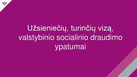 Užsieniečių, turinčių vizą, valstybinio socialinio draudimo ypatumai