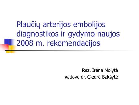 Rez. Irena Molytė Vadovė dr. Giedrė Bakšytė