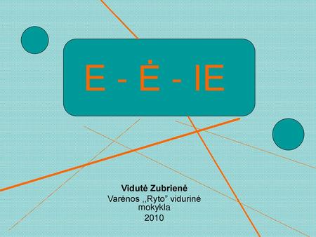 Vidutė Zubrienė Varėnos ,,Ryto” vidurinė mokykla 2010