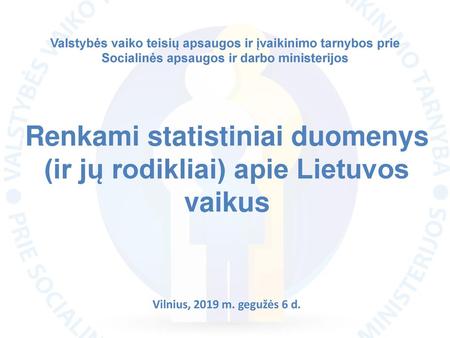 Renkami statistiniai duomenys (ir jų rodikliai) apie Lietuvos vaikus
