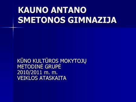 KAUNO ANTANO SMETONOS GIMNAZIJA