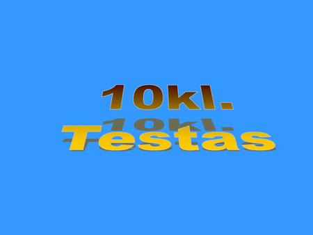 10kl. Testas.