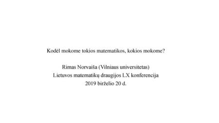 Kodėl mokome tokios matematikos, kokios mokome?