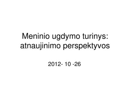 Meninio ugdymo turinys: atnaujinimo perspektyvos