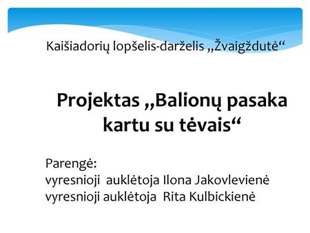 Projektas „Balionų pasaka kartu su tėvais“