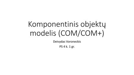 Komponentinis objektų modelis (COM/COM+)