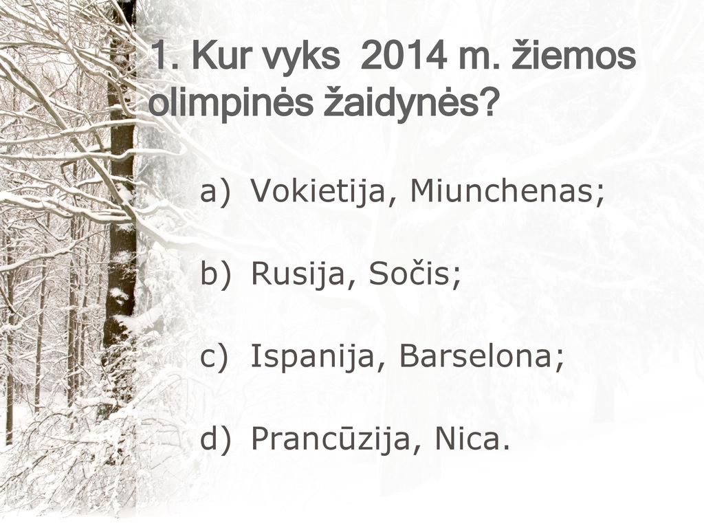 1. Kur vyks 2014 m. žiemos olimpinės žaidynės