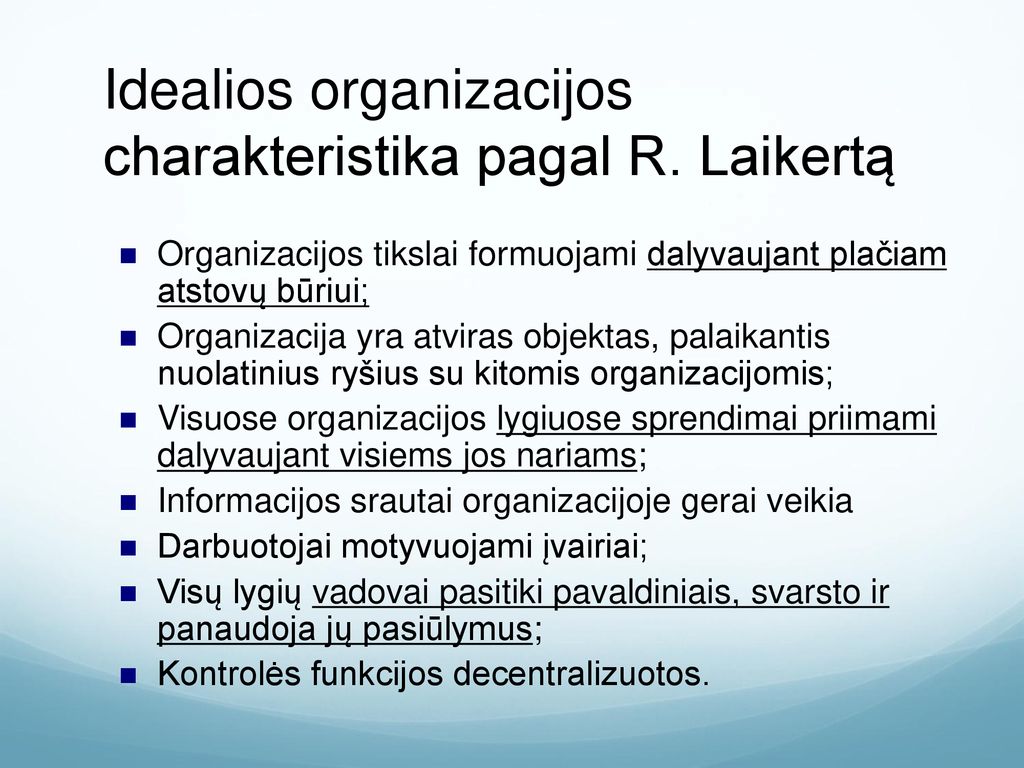Idealios organizacijos charakteristika pagal R. Laikertą