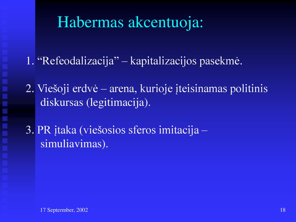 Habermas akcentuoja: 1. Refeodalizacija – kapitalizacijos pasekmė.