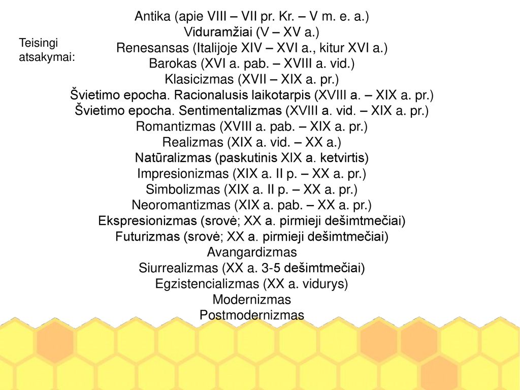 Antika (apie VIII – VII pr. Kr. – V m. e. a. ) Viduramžiai (V – XV a
