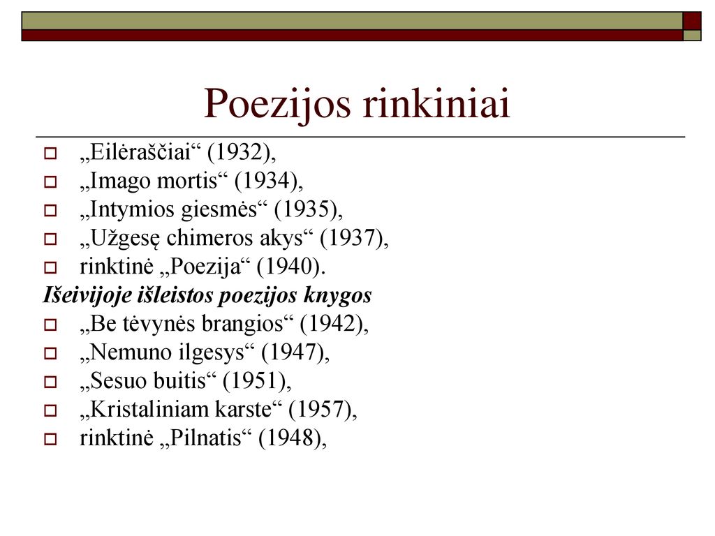 Poezijos rinkiniai „Eilėraščiai (1932), „Imago mortis (1934),