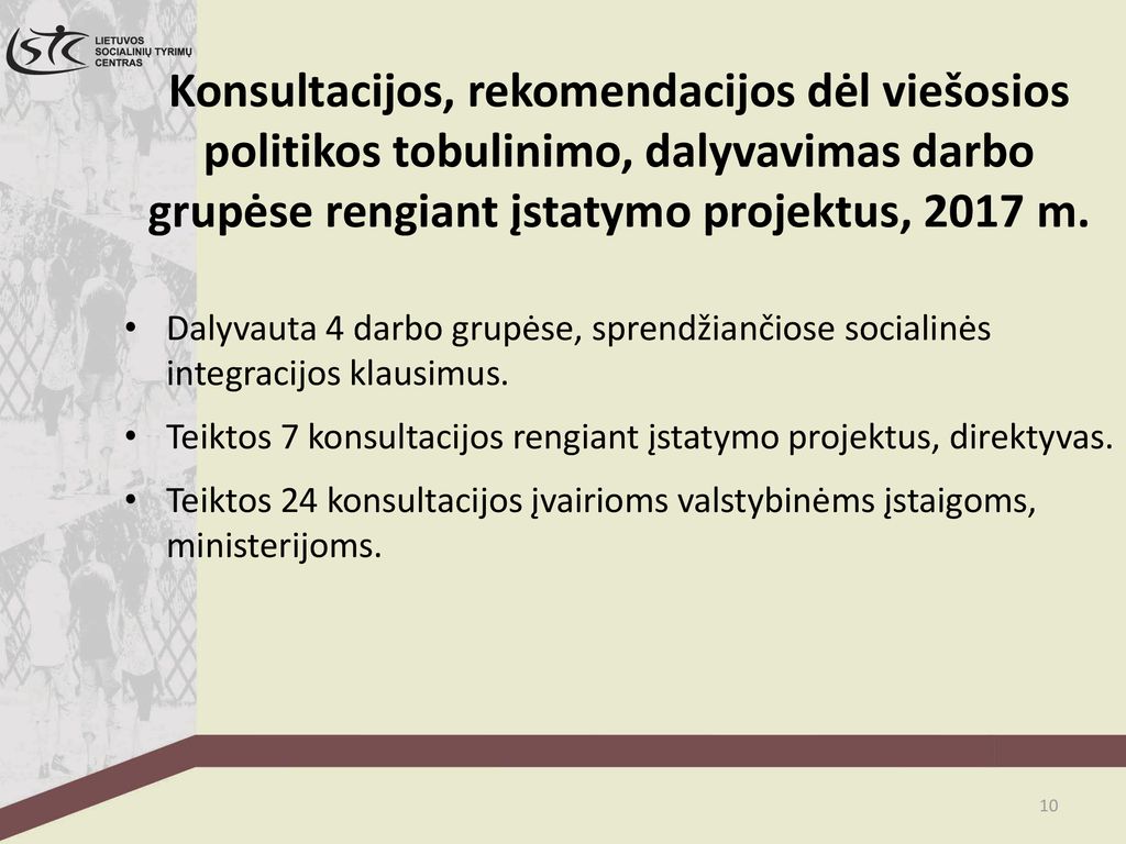 Konsultacijos, rekomendacijos dėl viešosios politikos tobulinimo, dalyvavimas darbo grupėse rengiant įstatymo projektus, 2017 m.