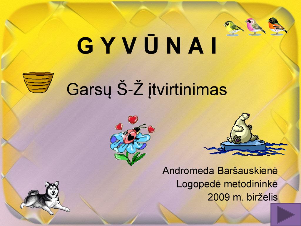 G Y V Ū N A I Garsų Š-Ž įtvirtinimas