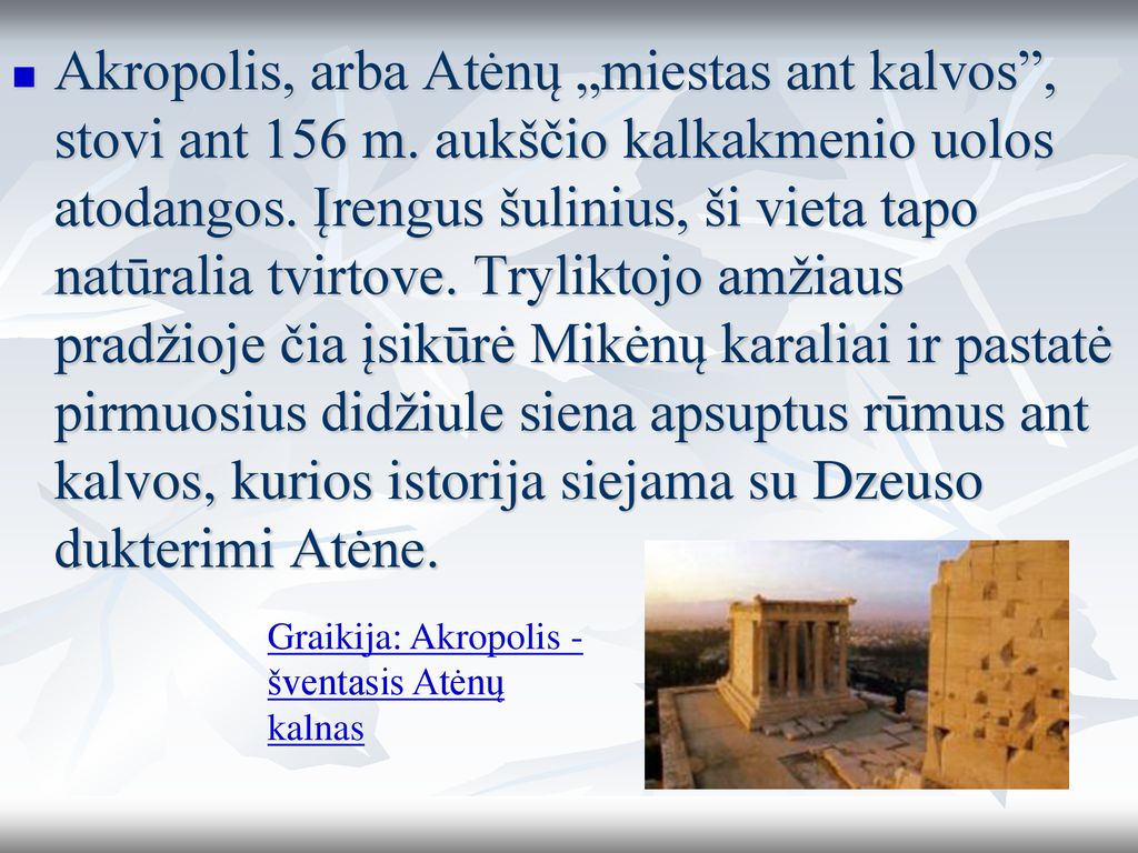 Akropolis, arba Atėnų „miestas ant kalvos , stovi ant 156 m
