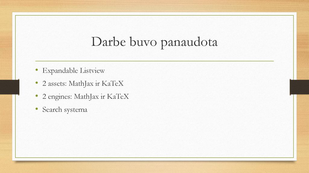 Darbe buvo panaudota Expandable Listview 2 assets: MathJax ir KaTeX
