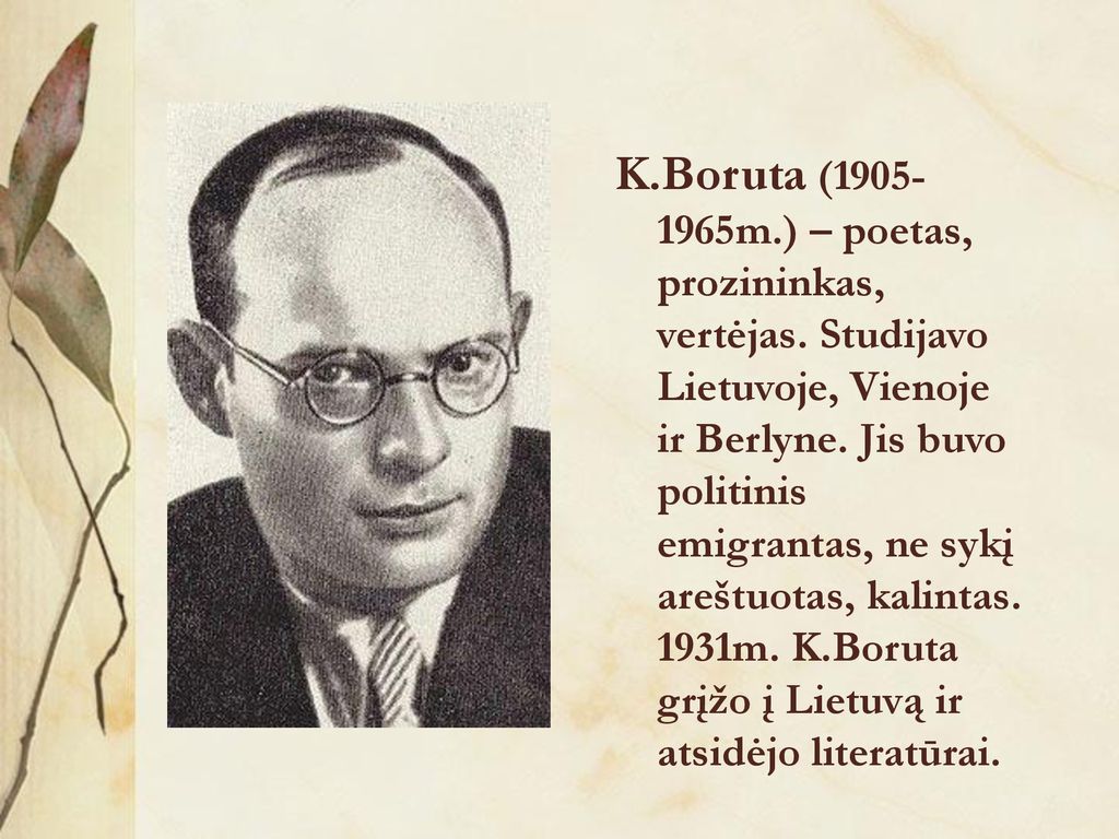 K. Boruta ( m. ) – poetas, prozininkas, vertėjas