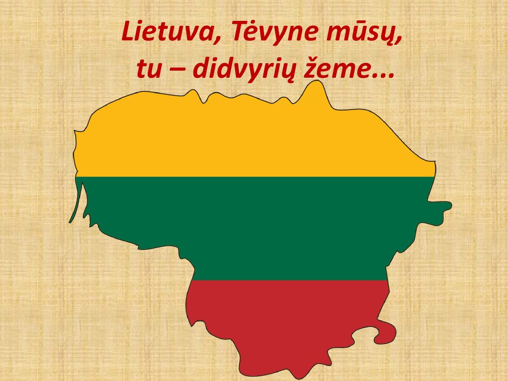 Lietuva, Tėvyne mūsų, tu – didvyrių žeme...