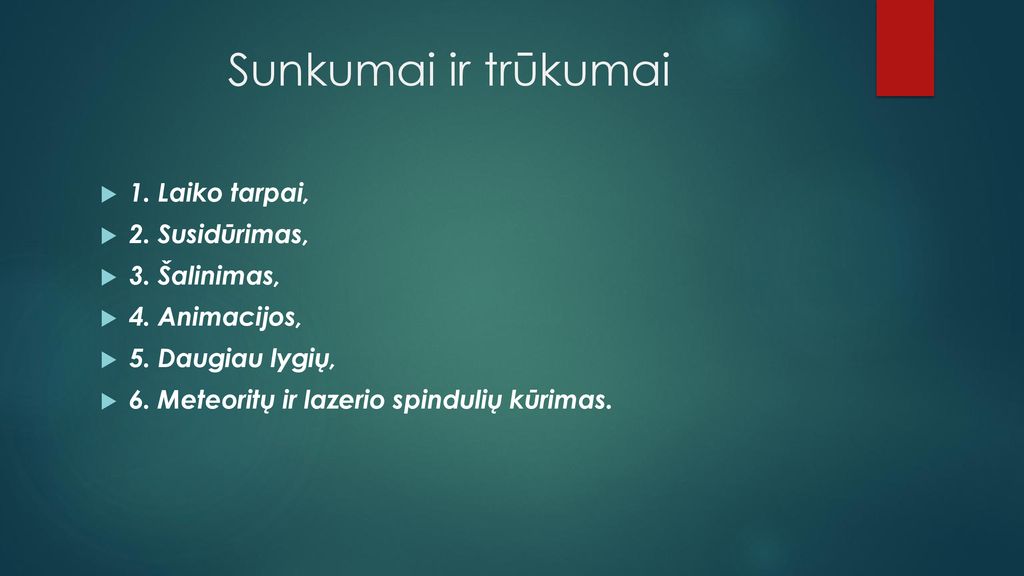 Sunkumai ir trūkumai 1. Laiko tarpai, 2. Susidūrimas, 3. Šalinimas,