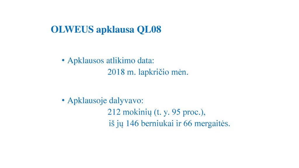 OLWEUS apklausa QL08 Apklausos atlikimo data: 2018 m. lapkričio mėn.