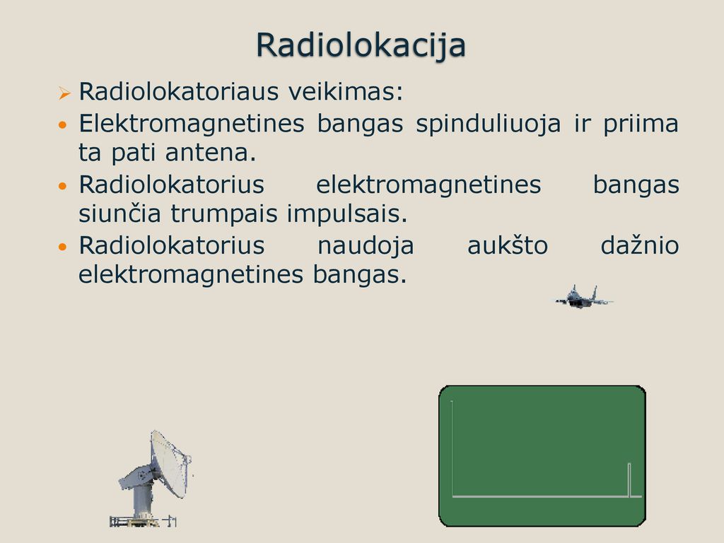 Radiolokacija Radiolokatoriaus veikimas: