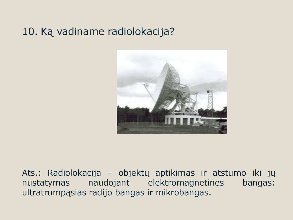 10. Ką vadiname radiolokacija