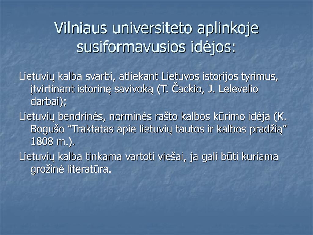 Vilniaus universiteto aplinkoje susiformavusios idėjos: