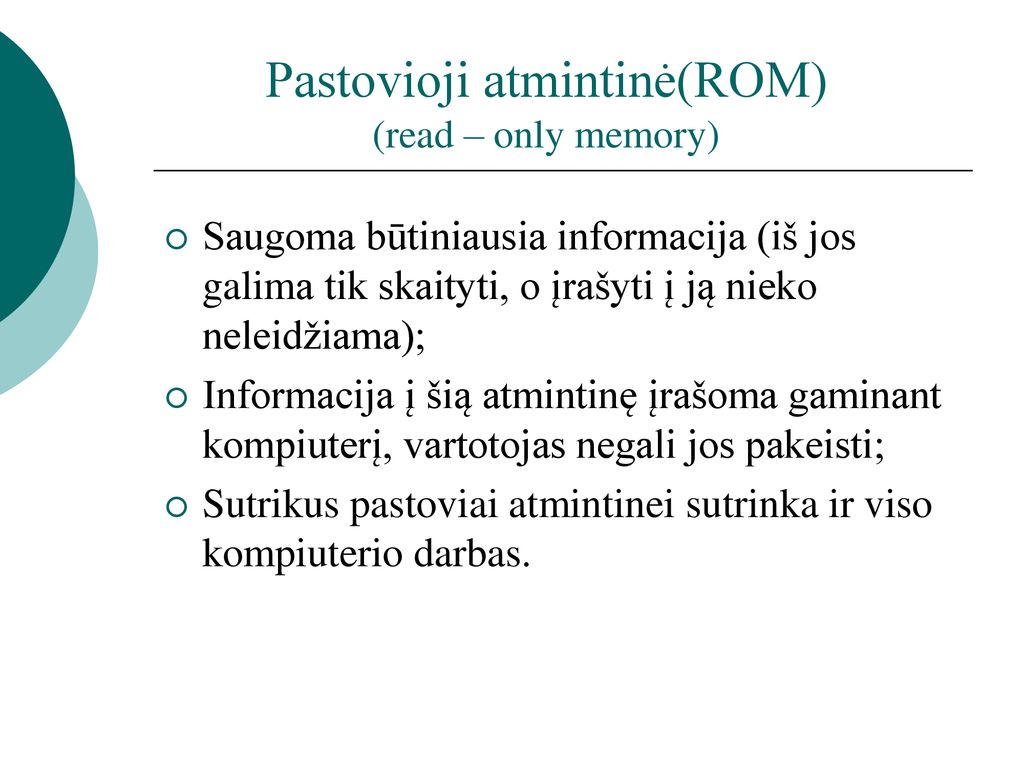Pastovioji atmintinė(ROM) (read – only memory)