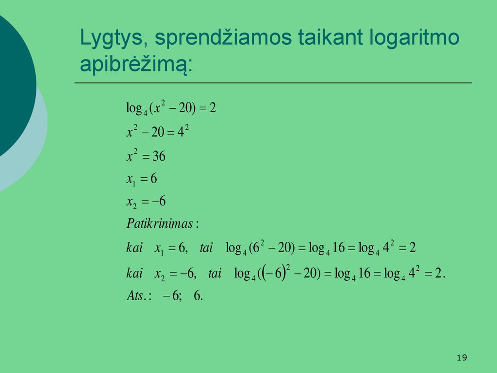 Lygtys, sprendžiamos taikant logaritmo apibrėžimą: