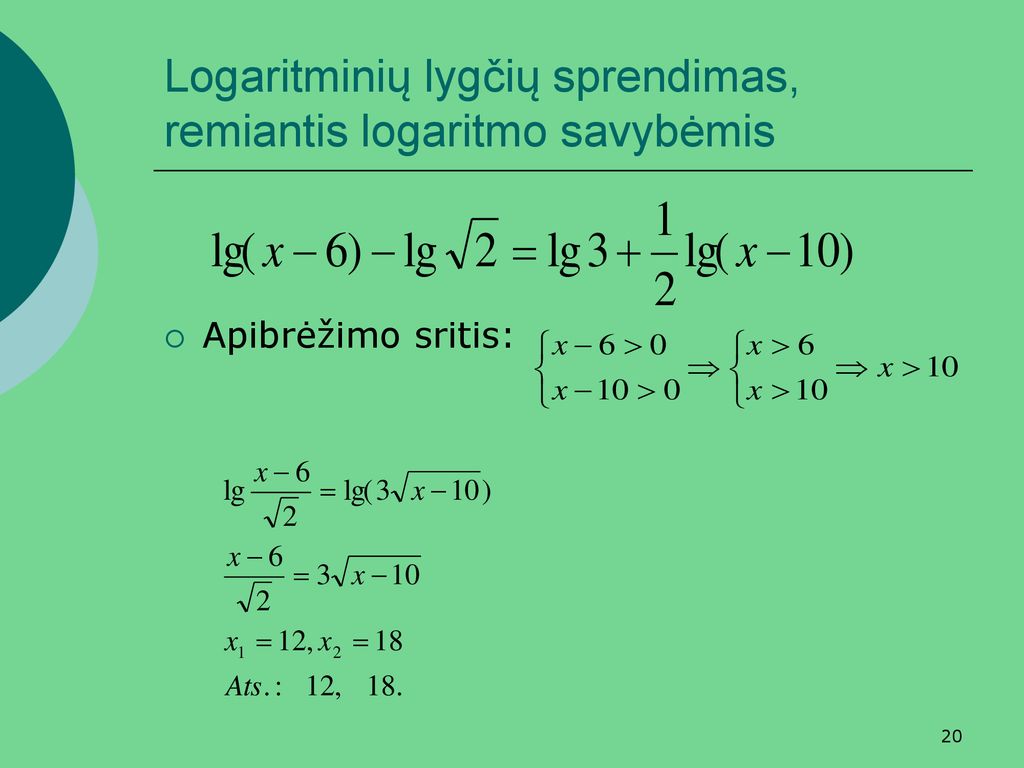 Logaritminių lygčių sprendimas, remiantis logaritmo savybėmis