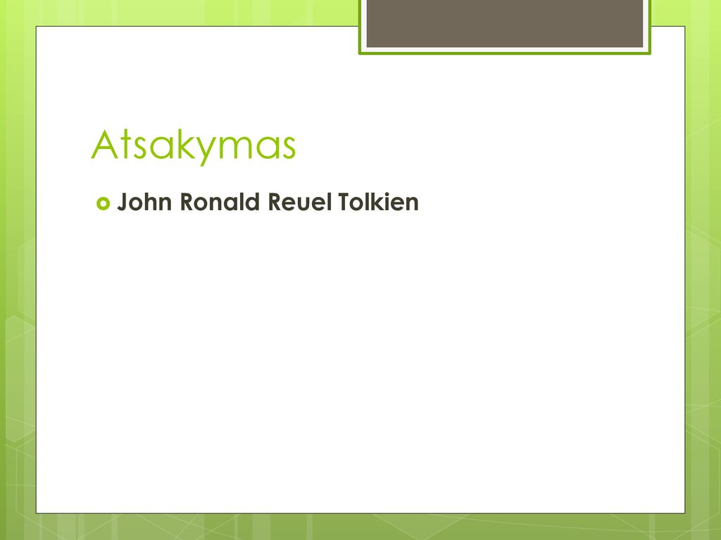 Atsakymas John Ronald Reuel Tolkien