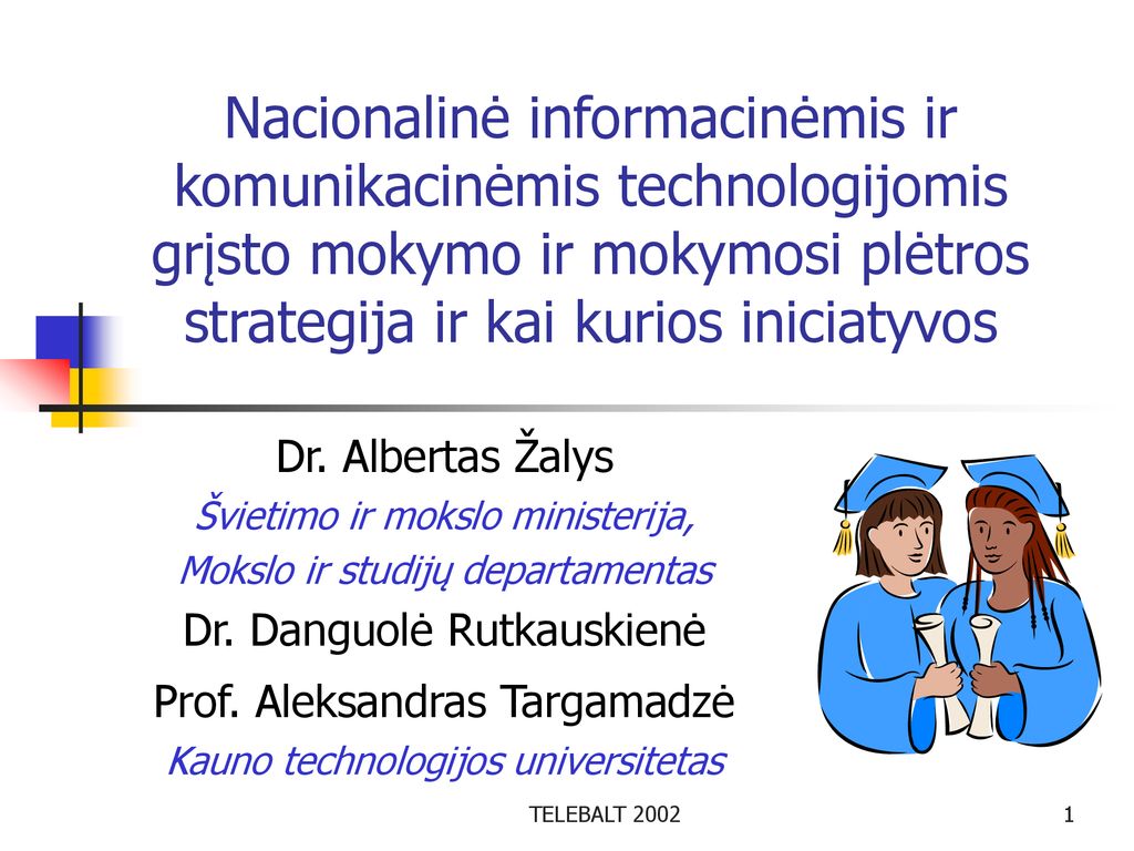 Nacionalinė informacinėmis ir komunikacinėmis technologijomis grįsto mokymo ir mokymosi plėtros strategija ir kai kurios iniciatyvos