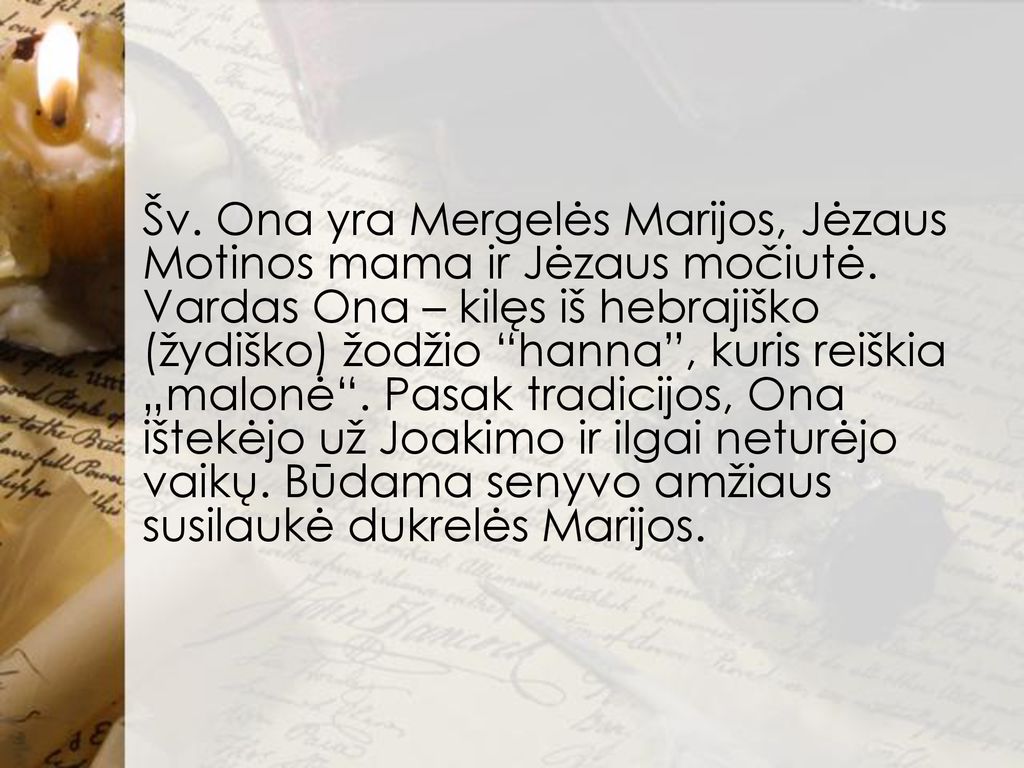 Šv. Ona yra Mergelės Marijos, Jėzaus Motinos mama ir Jėzaus močiutė