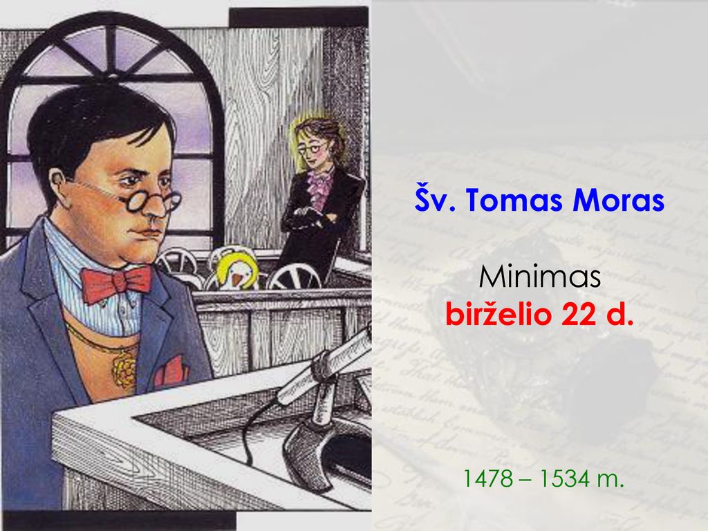 Šv. Tomas Moras Minimas birželio 22 d – 1534 m.
