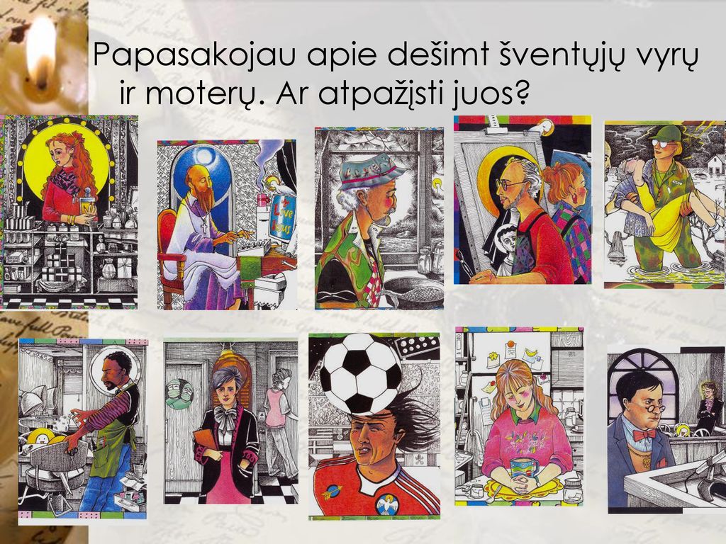 Papasakojau apie dešimt šventųjų vyrų ir moterų. Ar atpažįsti juos