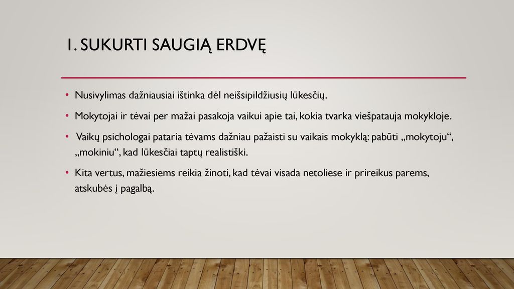 1. Sukurti saugią erdvę Nusivylimas dažniausiai ištinka dėl neišsipildžiusių lūkesčių.