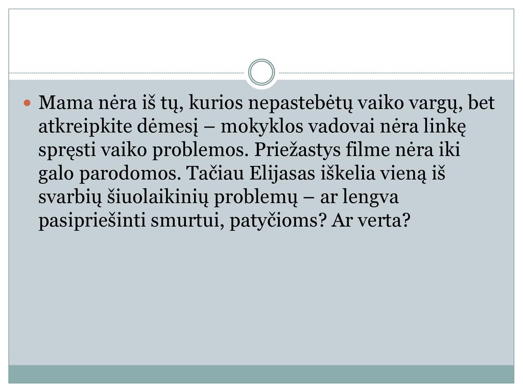 Mama nėra iš tų, kurios nepastebėtų vaiko vargų, bet atkreipkite dėmesį – mokyklos vadovai nėra linkę spręsti vaiko problemos.