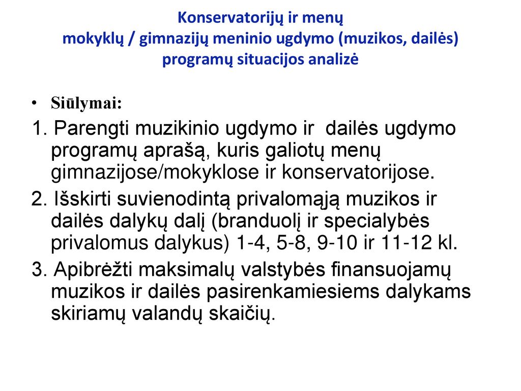 Konservatorijų ir menų mokyklų / gimnazijų meninio ugdymo (muzikos, dailės) programų situacijos analizė