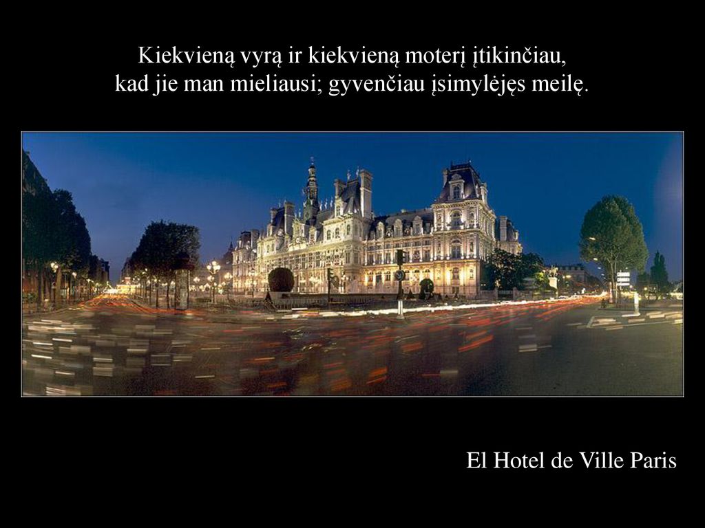 Kiekvieną vyrą ir kiekvieną moterį įtikinčiau, kad jie man mieliausi; gyvenčiau įsimylėjęs meilę.
