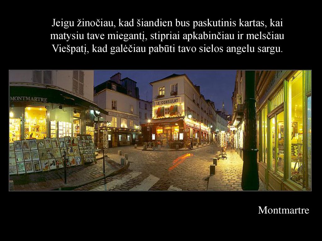 Jeigu žinočiau, kad šiandien bus paskutinis kartas, kai matysiu tave miegantį, stipriai apkabinčiau ir melsčiau Viešpatį, kad galėčiau pabūti tavo sielos angelu sargu.