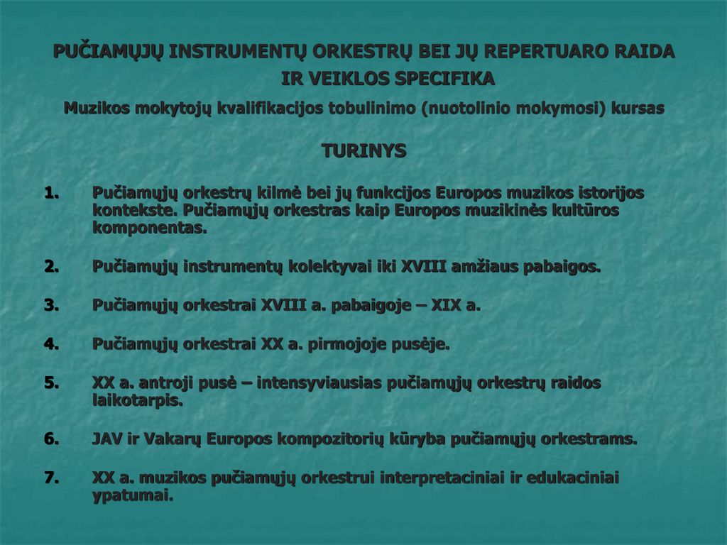PUČIAMŲJŲ INSTRUMENTŲ ORKESTRŲ BEI JŲ REPERTUARO RAIDA IR VEIKLOS SPECIFIKA