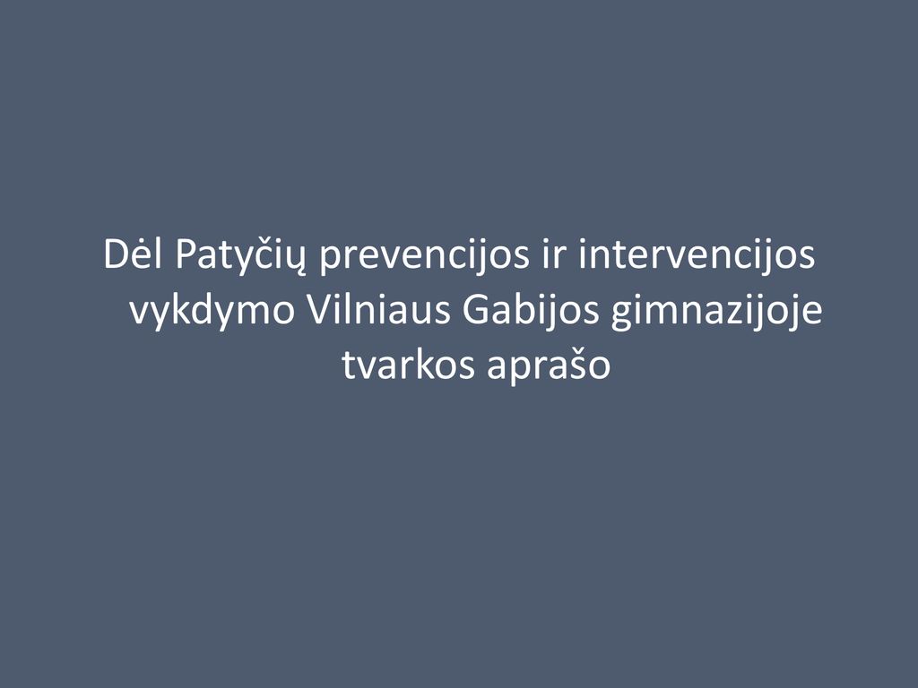 Dėl Patyčių prevencijos ir intervencijos vykdymo Vilniaus Gabijos gimnazijoje tvarkos aprašo