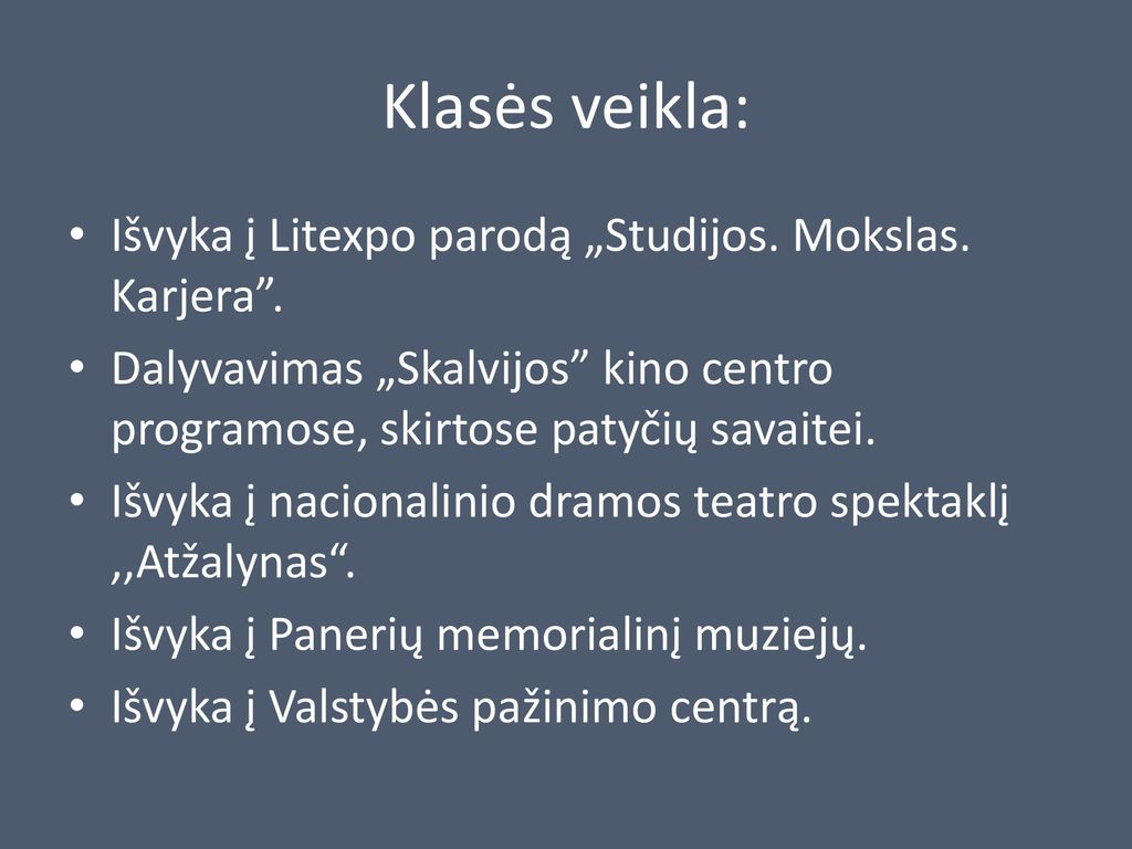 Klasės veikla: Išvyka į Litexpo parodą „Studijos. Mokslas. Karjera .