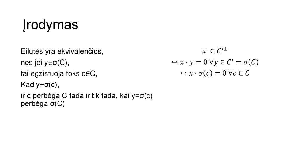 𝑥 ∈ 𝐶 ′⊥ ↔𝑥∙𝑦=0 ∀𝑦∈ 𝐶 ′ =𝜎 𝐶 ↔𝑥∙𝜎 𝑐 =0 ∀𝑐∈𝐶