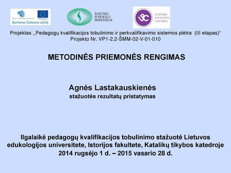 METODINĖS PRIEMONĖS RENGIMAS Agnės Lastakauskienės