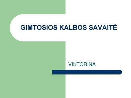 GIMTOSIOS KALBOS SAVAITĖ