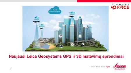 Naujausi Leica Geosystems GPS ir 3D matavimų sprendimai