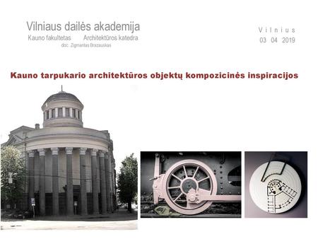 Kauno tarpukario architektūros objektų kompozicinės inspiracijos