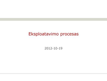 Eksploatavimo procesas